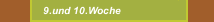 9.und 10.Woche